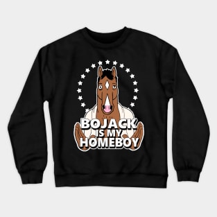 Bojack is my Homeboy Crewneck Sweatshirt